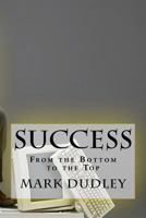 Success. from the Bottom to the Top 1717265669 Book Cover