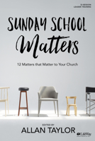 Sunday School Matters - Study Guide 1430066636 Book Cover