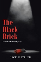 The Black Brick: An Indian Nation Mystery 1982271469 Book Cover