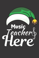 Music Teacher Here: Great End of Year Gift for Teachers Best Teacher Appreciation Gifts 1692943790 Book Cover