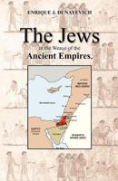 The Jews in the Weave of the Ancient Empires 1477401539 Book Cover