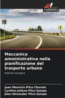 Meccanica amministrativa nella pianificazione del trasporto urbano: Politiche normative (Italian Edition) B0CHL7DLMR Book Cover
