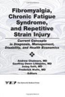 Fibromyalgia, Chronic Fatigue Syndrome, and Repetitive Strain Injury: Current Concepts in Diagnosis, Management, Disability, and Health Economics (Journal ... 2) (Journal of Skeletal Pain, Vol 3, No 2 1560247444 Book Cover
