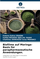 Biofilme auf Moringa-Basis für parapharmazeutische Anwendungen. (German Edition) 6208460697 Book Cover