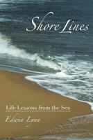 Shore Lines: Life Lessons from the Sea 1463419716 Book Cover