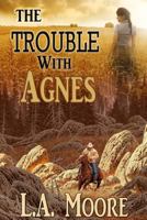 The Trouble with Agnes 1986061752 Book Cover