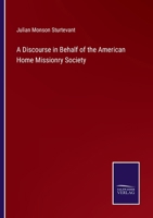 A Discourse in Behalf of the American Home Missionry Society 3375158629 Book Cover