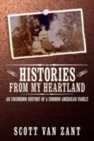 Histories from My Heartland: An Uncommon History of a Common American Family 1434382648 Book Cover