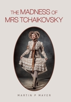 The Madness of Mrs Tchaikovsky B0FFGJ7SR6 Book Cover