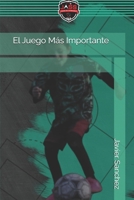 El juego más importante B0C5BTL8PF Book Cover