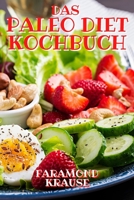 Das Paleo Diet Kochbuch null Book Cover