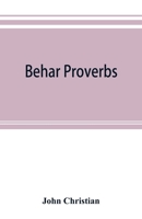 Behar Proverbs: Classified And Arranged 9353893488 Book Cover