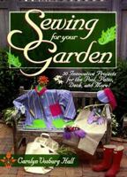 Sewing for Your Garden 0873416708 Book Cover