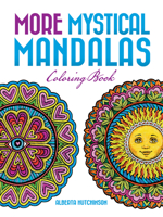 More Mystical Mandalas Coloring Book: by the Illustrator of the Original Mystical Mandala Coloring Book 048680464X Book Cover