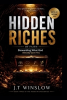 HIDDEN RICHES OF FAITH: Stewarding What God Already Gave You B0HGBCF1S3 Book Cover