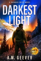 Darkest Light: A Ravaged Skies Novel (Fire in the Sky) 1968885048 Book Cover