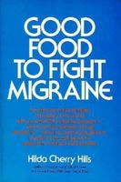 Good Food to Fight Migraine 0879832517 Book Cover