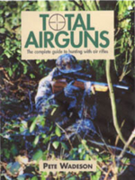 Total Airguns: The Complete Guide to Hunting with Air Rifles 1904057381 Book Cover