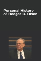 Personal History of Rodger D. Olson 1707906734 Book Cover