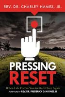 Pressing Reset: When Life Forces You to Start Over Again 0578155370 Book Cover