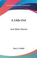 A Little Owl, and Other Stories 1163271675 Book Cover