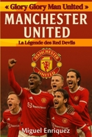 « Glory Glory Man United »: Manchester United La Légende des Red Devils (French Edition) B0FH4YTVRM Book Cover