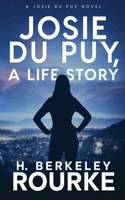 Josie DuPuy, A Life Story 482411831X Book Cover