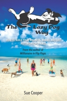 The Lazy Dog Way: How to Build Your Business, Brand, and Life Putting People First 0986030872 Book Cover