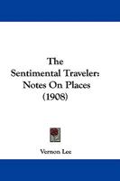 The Sentimental Traveler: Notes On Places 1437308414 Book Cover