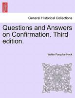 Questions and Answers on Confirmation. Third edition. 1240915373 Book Cover