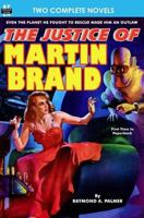 The Justice of Martin Brand / Bring Back My Brain! 1612871410 Book Cover
