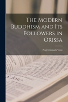 The Modern Buddhism and Its Followers in Orissa 1241084947 Book Cover