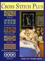 Cross Stitch Plus: Beadwork, Ribbon Embroidery, Blackwork, Hardanger, Withdrawn and Pulled Work and Counted Satin Stitch 0715306057 Book Cover
