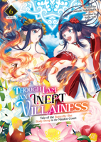 Though I Am an Inept Villainess: Tale of the Butterfly-Rat Body Swap in the Maiden Court (Light Novel) Vol. 6 B0C2M8T97F Book Cover