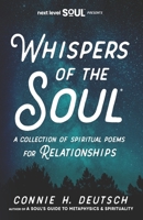 Whispers of the Soul(R) A Collection of Spiritual Poems for Relationships B09W78YTZJ Book Cover