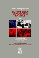 El mito de la democracia en Chile: De la Autocracia a la Democracia Formal (1833 - 1973) 9566375271 Book Cover
