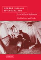 Horror Film and Psychoanalysis: Freud's Worst Nightmare 0521107857 Book Cover