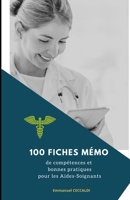 100 Fiches de Compétences et Bonnes Pratiques pour les Aides-Soignants B0C5P7M5TB Book Cover