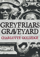Greyfriars Graveyard 1445688182 Book Cover