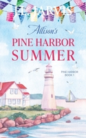 Allison's Pine Harbor Summer : Pine Harbor Romance Book 1 1942767358 Book Cover
