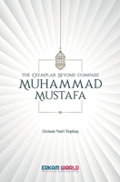 The Exemplar beyond Compare - Muhammad Mustafa 8119946340 Book Cover