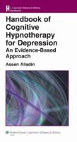 Handbook of Cognitive Hypnotherapy for Depression: An Evidence-Based Approach (Nurses' Handbook of Health Ass) 0781766044 Book Cover
