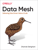 Data Mesh: Delivering Data-Driven Value at Scale 1492092398 Book Cover