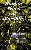 Human Trees of Worship 1949525317 Book Cover