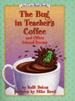 The Bug in Teacher's Coffee: And Other School Poems (I Can Read Book 2) 0064443051 Book Cover