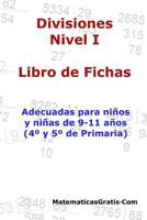 Libro de Fichas - Divisiones - Nivel I: Para Ninos y Ninas de 9-11 Anos (4-5 Primaria) 1983443255 Book Cover