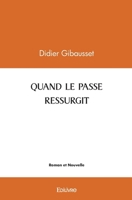 Quand Le Passe Ressurgit (French Edition) 241448697X Book Cover