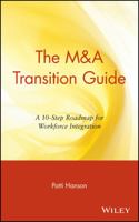 The M&A Transition Guide: A 10-Step Roadmap for Workforce Integration 0471395196 Book Cover