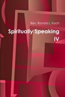 Spiritually Speaking IV 0359213111 Book Cover