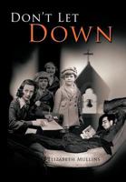 Don't Let Down 1467038172 Book Cover